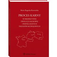 Proces karny w perspektywie ewolucji naukowej i współczesnych trendów rozwojowych - 22694801549ks.jpg