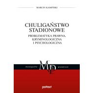 Chuligaństwo stadionowe: Problematyka prawna, kryminologiczna i psychologiczna - 23587001597ks.jpg