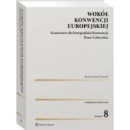 Wokół Konwencji Europejskiej: Komentarz do Europejskiej Konwencji Praw Człowieka - 24055501549ks.jpg