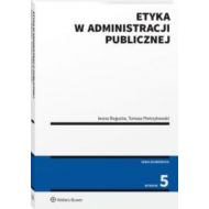 Etyka w administracji publicznej wyd.5/2021 - 24249001549ks.jpg