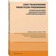 Ceny transferowe Praktyczny przewodnik: 10 skutecznych kroków raportowania transakcji z podmiotami powiązanymi - 24430b01549ks.jpg