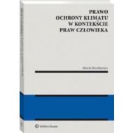 Prawo ochrony klimatu w kontekście praw człowieka - 25327401549ks.jpg