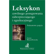 Leksykon cywilnego postępowania zabezpieczającego i egzekucyjnego: Podstawowe pojęcia - 25785900106ks.jpg