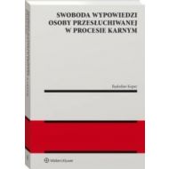 Swoboda wypowiedzi osoby przesłuchiwanej w procesie karnym - 29497a01549ks.jpg