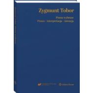 Zygmunt Tobor Pisma wybrane Prawo - interpretacja - intencja - 30406a01549ks.jpg