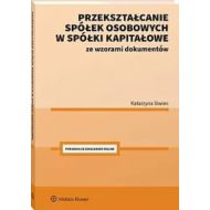 Przekształcanie spółek osobowych w spółki kapitałowe ze wzorami dokumentów - 31540b01549ks.jpg