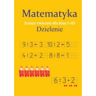 Matematyka. Dzielenie. Zeszyt ćwiczeń SP 1-3 - 32577a04864ks.jpg