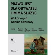 Prawo jest dla obywateli i im ma służyć. Wokół myśli Adama Czarnoty (The Law is for the Citizens, so - 32896b01562ks.jpg