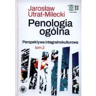 Penologia ogólna Perspektywa integralnokulturowa Tom 2: Podstawy teoretyczne polityki karnej - 34772a01790ks.jpg