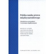 Polska Nauka Prawa Międzynarodowego. Dziedzictwo przeszłości i wyzwania współczesności - 34964a02894ks.jpg