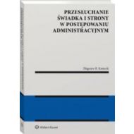 Przesłuchanie świadka i strony w postępowaniu administracyjnym - 35556a01549ks.jpg