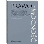 Prawo-mocność Teoria społeczna Pierre’a Bourdieu a przestrzenie prawa - 35570b01549ks.jpg