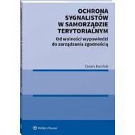 Ochrona sygnalistów w samorządzie terytorialnym: Od wolności wypowiedzi do zarządzania zgodnością - 38049b01549ks.jpg