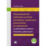 Odpowiedzialność materialna za mienie pracodawcy i powierzone pracownikowi do użytkowania w jednostkach sektora finansów publicznych - 38986b02387ks.jpg