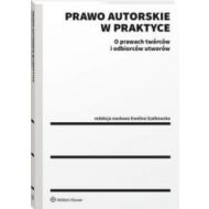 Prawo autorskie w praktyce: O prawach twórców i odbiorców utworów - 39002a01549ks.jpg