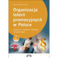 Organizacja loterii promocyjnych w Polsce - nadzór, aspekty prawne i podatkowe ( z suplementem elekt: PGK1553E - 39412b02387ks.jpg