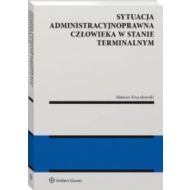 Sytuacja administracyjnoprawna człowieka w stanie terminalnym - 39758a01549ks.jpg