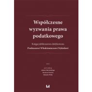 Współczesne wyzwania prawa podatkowego: Księga jubileuszowa dedykowana Profesorowi Włodzimierzowi Nykielowi. Tom 1 - 39801b01475ks.jpg