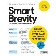 Smart Brevity. The Power of Saying More with Less: Książka o rozwoju zawodowym do czytania po angielsku + słownik - 41542b01597ks.jpg