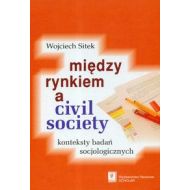 Miedzy rynkiem a civil society: konteksty badań socjologicznych - 441917i.jpg