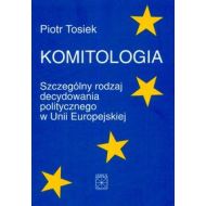 Komitologia Szczególny rodzaj decydowania politycznego w Unii Europejskiej - 442573i.jpg