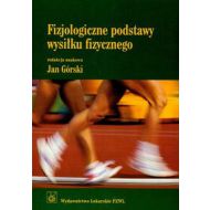 Fizjologiczne podstawy wysiłku fizycznego: Podręcznik dla studentów akademii wychowania fizycznego i akademii medycznych - 449076i.jpg