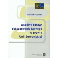 Wspólnyy obszar postępowania karnego w prawie Unii Europejskiej - 449107i.jpg