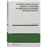Funkcja regulacyjna prawa cywilnego w obszarze platform internetowych - 48151b01549ks.jpg