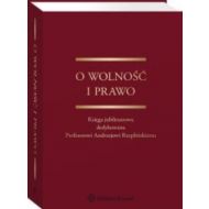 O wolność i prawo. Księga jubileuszowa - 48270a01549ks.jpg