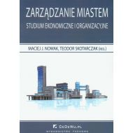 Zarządzanie miastem Studium ekonomiczne i organizacyjne - 52164602077ks.jpg