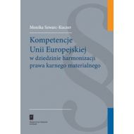 Kompetencje Unii Europejskiej w dziedzinie harmonizacji prawa karnego materialnego - 551494i.jpg