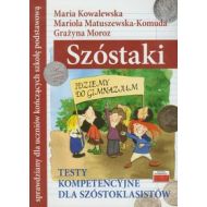 Szóstaki Testy kompetencyjne dla szóstoklasistów: Sprawdziany dla uczniów kończących szkołę podstawową - 556167i.jpg