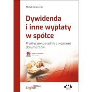 Dywidenda i inne wypłaty w spółce Praktyczny poradnik z wzorami dokumentów: z suplementem elektronicznym - 56434a02387ks.jpg