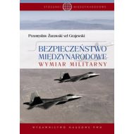 Bezpieczeństwo międzynarodowe: Wymiar militarny. - 585763i.jpg