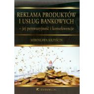 Reklama produktów i usług bankowych: jej perswazyjność i konsekwencje - 616174i.jpg