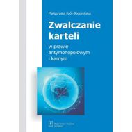 Zwalczanie karteli w prawie antymonopolowym i karnym - 616708i.jpg