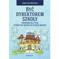 Być dyrektorem szkoły: Poradnik dla tych, którzy nie wiedzą w co ręce włożyć - 622744i.jpg