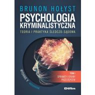 Psychologia kryminalistyczna. Teoria i praktyka śledczo-sądowa. Tom 1: Sprawcy i ofiary przestępstw - 63412a01644ks.jpg