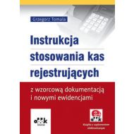 Instrukcja stosowania kas rejestrujących z wzorcową dokumentacją i nowymi ewidencjami (z suplementem elektronicznym) - 636207i.jpg