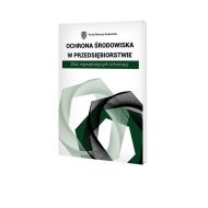 Ochrona środowiska w przedsiębiorstwie. Zbiór najważniejszych informacji - 63992a02000ks.jpg