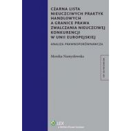 Czarna lista nieuczciwych praktyk handlowych a granice prawa zwalczania nieuczciwej konkurencji w Unii Europejskiej: Analiza prawnoporównawcza - 648774i.jpg