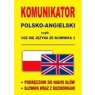 Komunikator polsko-angielski czyli ucz się języka ze słownika: -Podręcznik do nauki słów -Słownik wraz z rozmówkami - 655099i.jpg