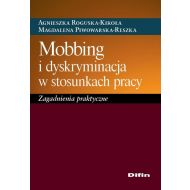Mobbing i dyskryminacja w stosunkach pracy: Zagadnienia praktyczne - 67212801644ks.jpg