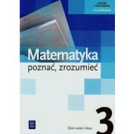 Matematyka poznać zrozumieć 3 Zbiór zadań Zakres podstawowy: Szkoła ponadgimnazjalna - 674885i.jpg