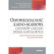 Odpowiedzialność karno-skarbowa członków zarządu spółek kapitałowych: oraz praktyczne sposoby jej ograniczenia - 675556i.jpg