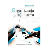 Organizacja projektowa: Podstawy - modele - rozwiązania - 676646i.jpg