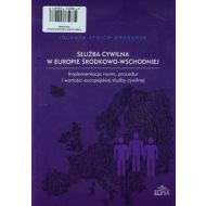 Służba cywilna w Europie Środkowo-Wschodniej: Implementacja norm, procedur i wartości europejskiej służby cywilnej - 679192i.jpg