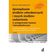 Sporządzanie środków odwoławczych i innych środków zaskarżenia w postępowaniu karnym i karnoskarbowym. Komentarz praktyczny z orzecznictwem. Wzory pism procesowych - 73597300106ks.jpg