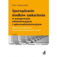 Sporządzanie środków zaskarżenia w postępowaniu administracyjnym i sądowoadministracyjnym. Komentarz. Wzory pism i kazus - 73597800106ks.jpg