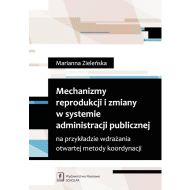 Mechanizmy reprodukcji i zmiany w systemie administracji publicznej: na przykładzie wdrażania otwartej metody koordynacji - 740006i.jpg